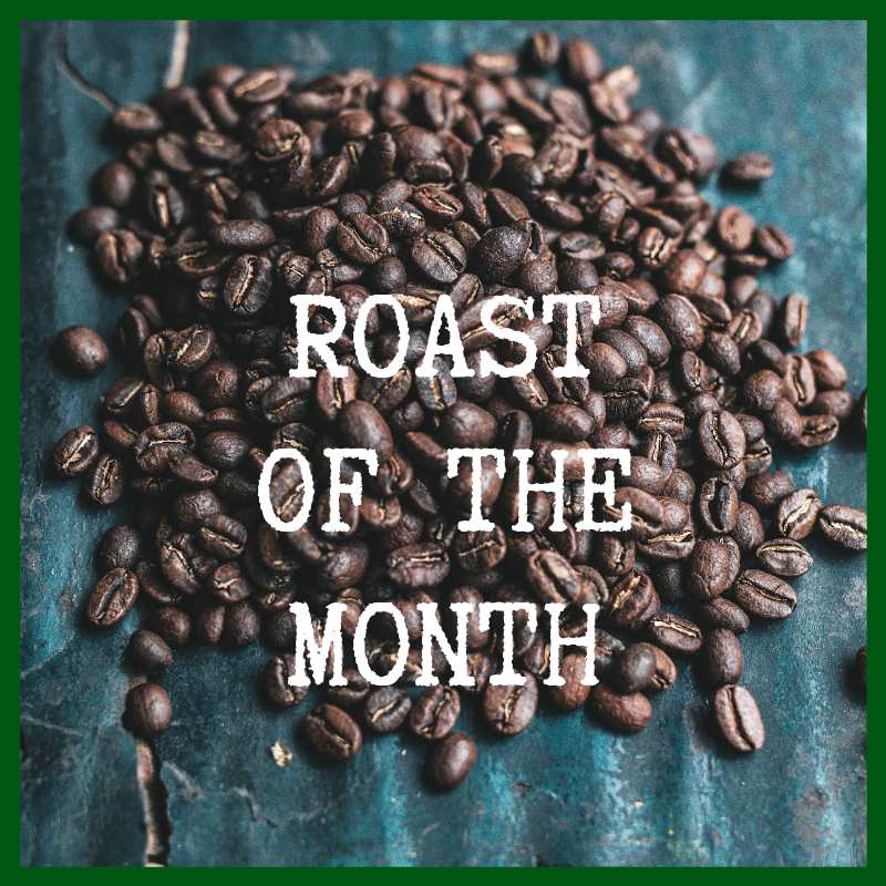 Roast of the month club - Coffee